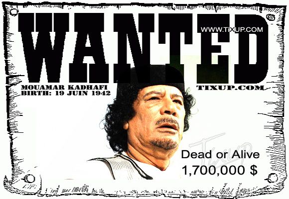 Wanted : Mouamar Kadhafi - Libye